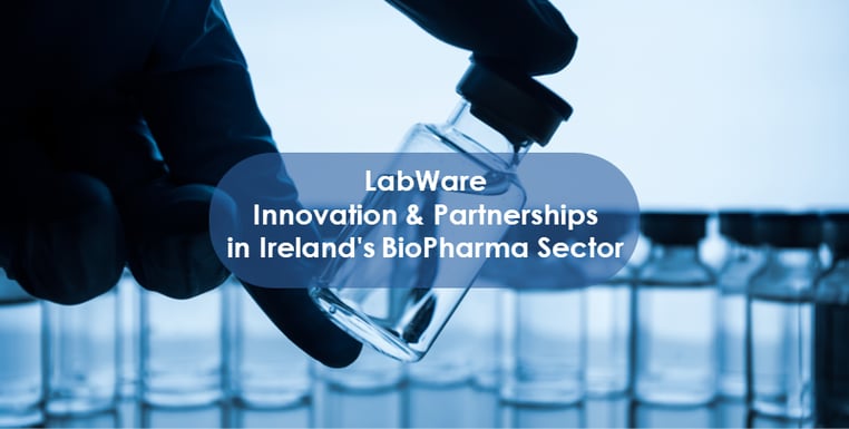 Blog - LabWare Innovation & Partnerships in Irelands Biopharma