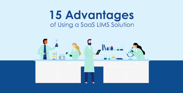 15 Advantages of Using a SaaS LIMS Solution