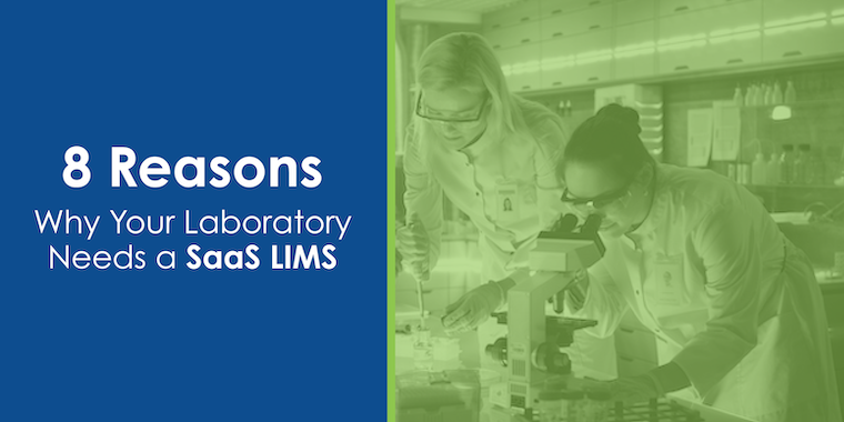 8 Reasons Why Your Laboratory Needs a SaaS LIMS System