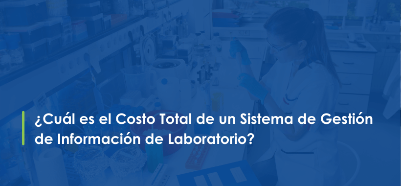 What is the Total Cost of a Laboratory Information Management System - Spanish