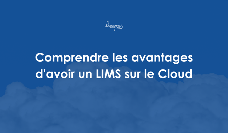 Understanding Benefits of Cloud Based LIMS
