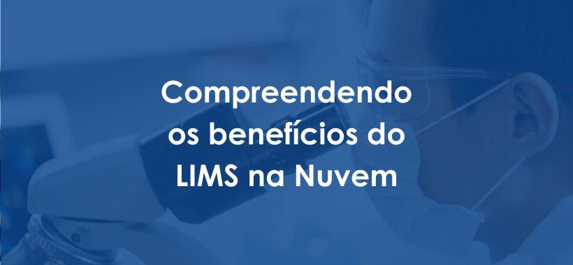 Understanding the Benefits of Cloud-Based LIMS - PT