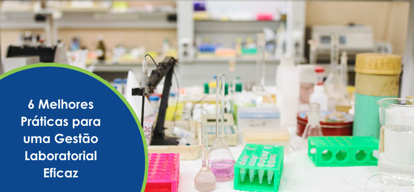 6 Melhores Práticas para uma Gestão Laboratorial Eficaz