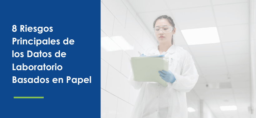 8 Major Risks of Paper Based Laboratory Data - Spanish