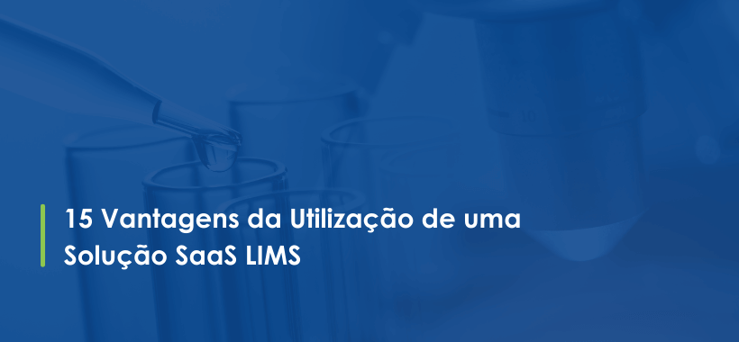 15 Advantages for Using a LIMS System - Portuguese