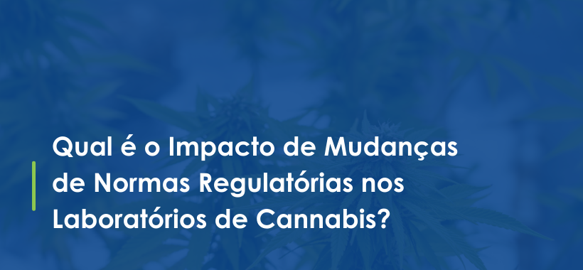 What’s the Impact of Changing Regulations on Cannabis Labs - PT
