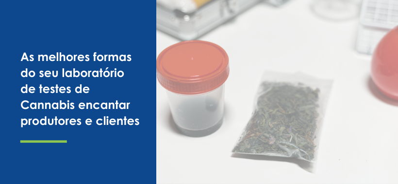 As Melhores Formas do seu Laboratório de Testes de Cannabis Encantar Produtores e Clientes