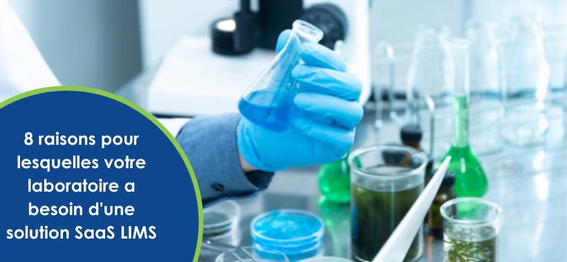 8 Reasons Why Your Laboratory Needs a SaaS LIMS Solution - FR