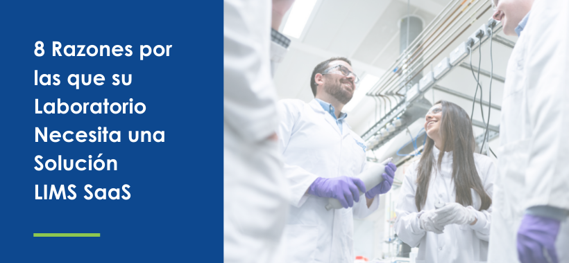 Spanish - 8 Reasons Why Your Laboratory Needs a SaaS LIMS Solution