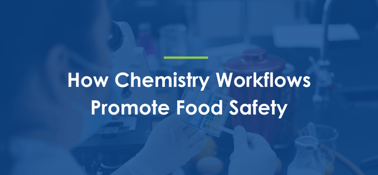 How Chemistry Workflows Promote Food Safety