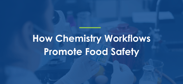 How Chemistry Workflows Promote Food Safety