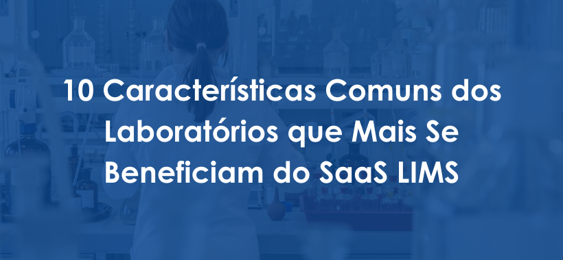 10 Common Characteristics of Labs That Benefit from SaaS LIMS - PT