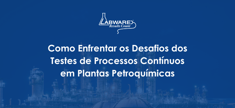 PT How to Meet the Challenges of Continuous Process Testing in Petrochemical Plants