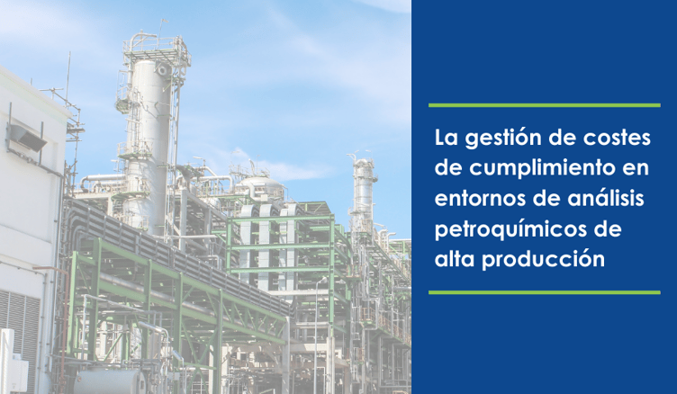 La gestión de costes de cumplimiento en entornos de análisis petroquímicos de alta producción