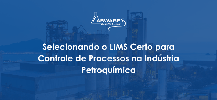 PT Selecting the Right LIMS for Process Control in Petrochemical Industry