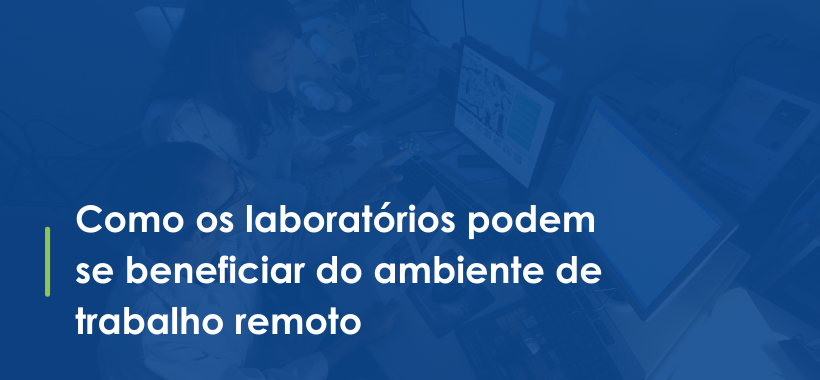 How Laboratories Can Take Advantage of Remote Work Environments - PT