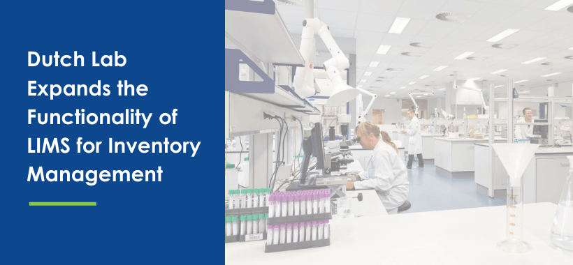 Dutch Lab Expands the Functionality of LIMS for Inventory Management