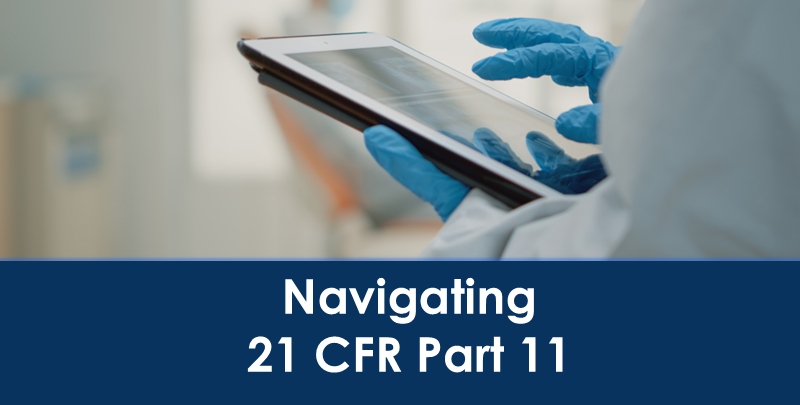 Navigating 21 CFR Part 11