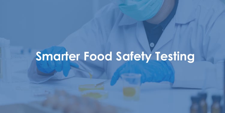 Smarter Food Safety Testing