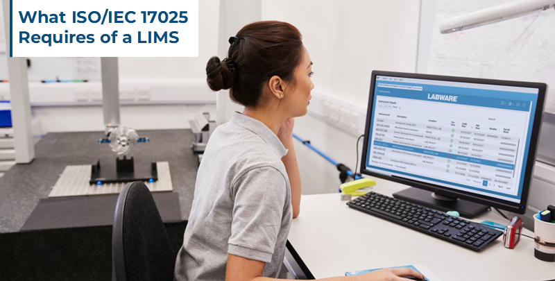 What ISO IEC 17025 Requires of a LIMS