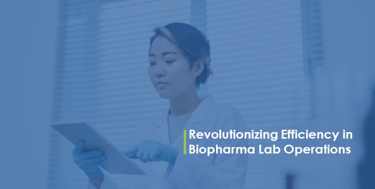 blog header - Revolutionizing Efficiency in Biopharma Lab Operations